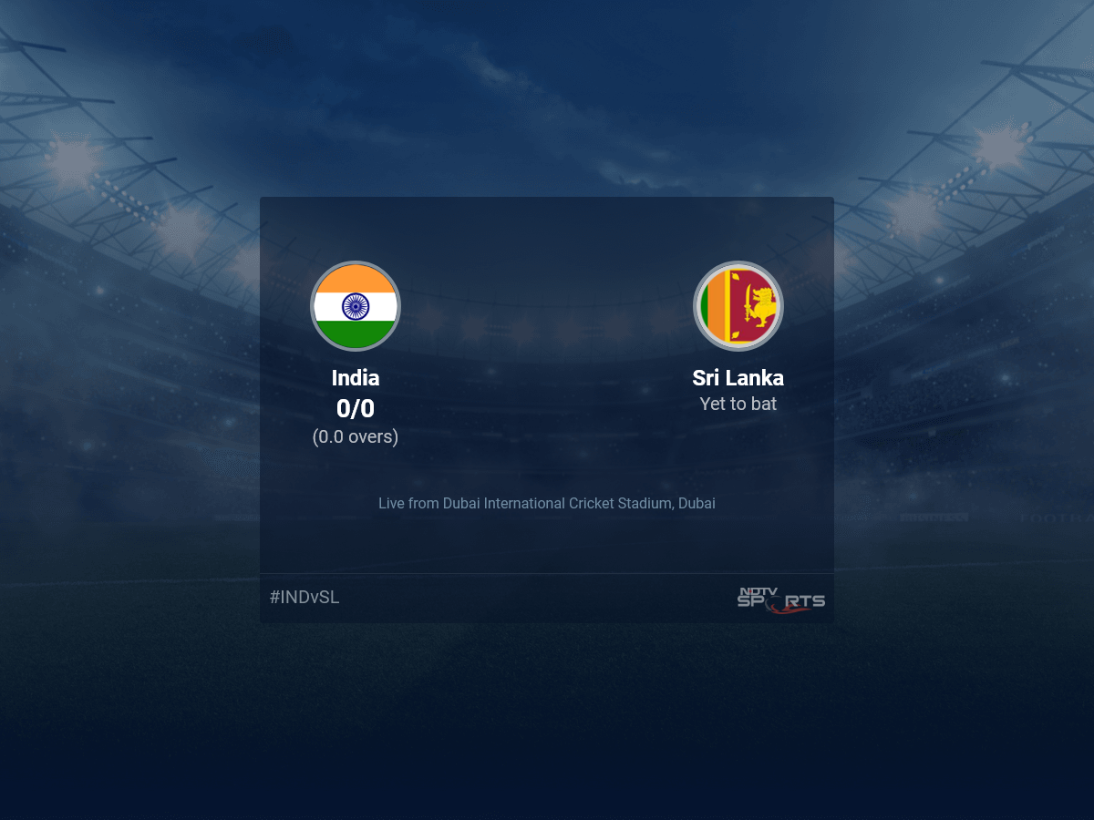 India vs Sri Lanka Live Score Ball by Ball, Asia Cup, 2022 Live Cricket Score Of Today’s Match on NDTV Sports