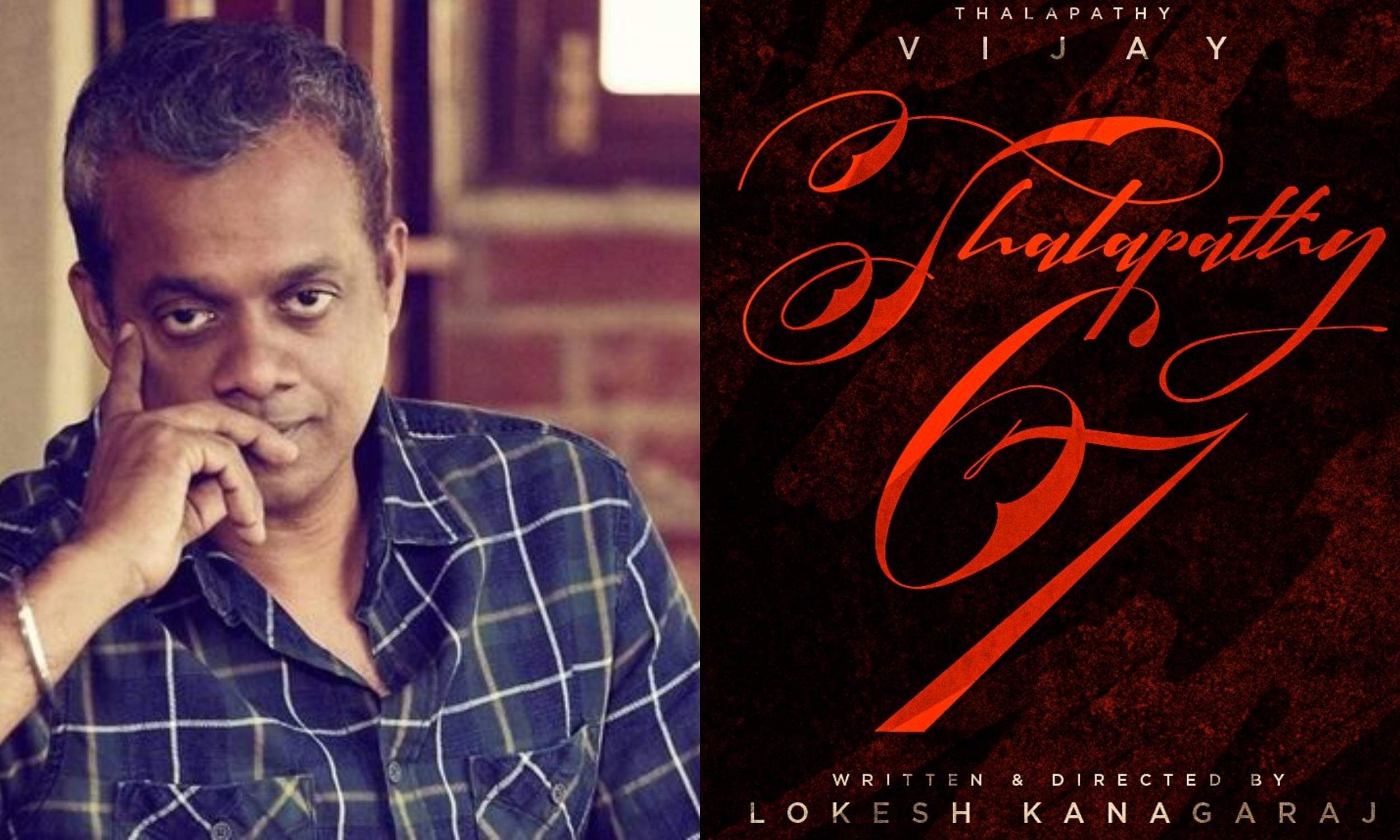 Gautham Vasudev Menon is the latest addition to the ensemble cast of Thalapathy 67