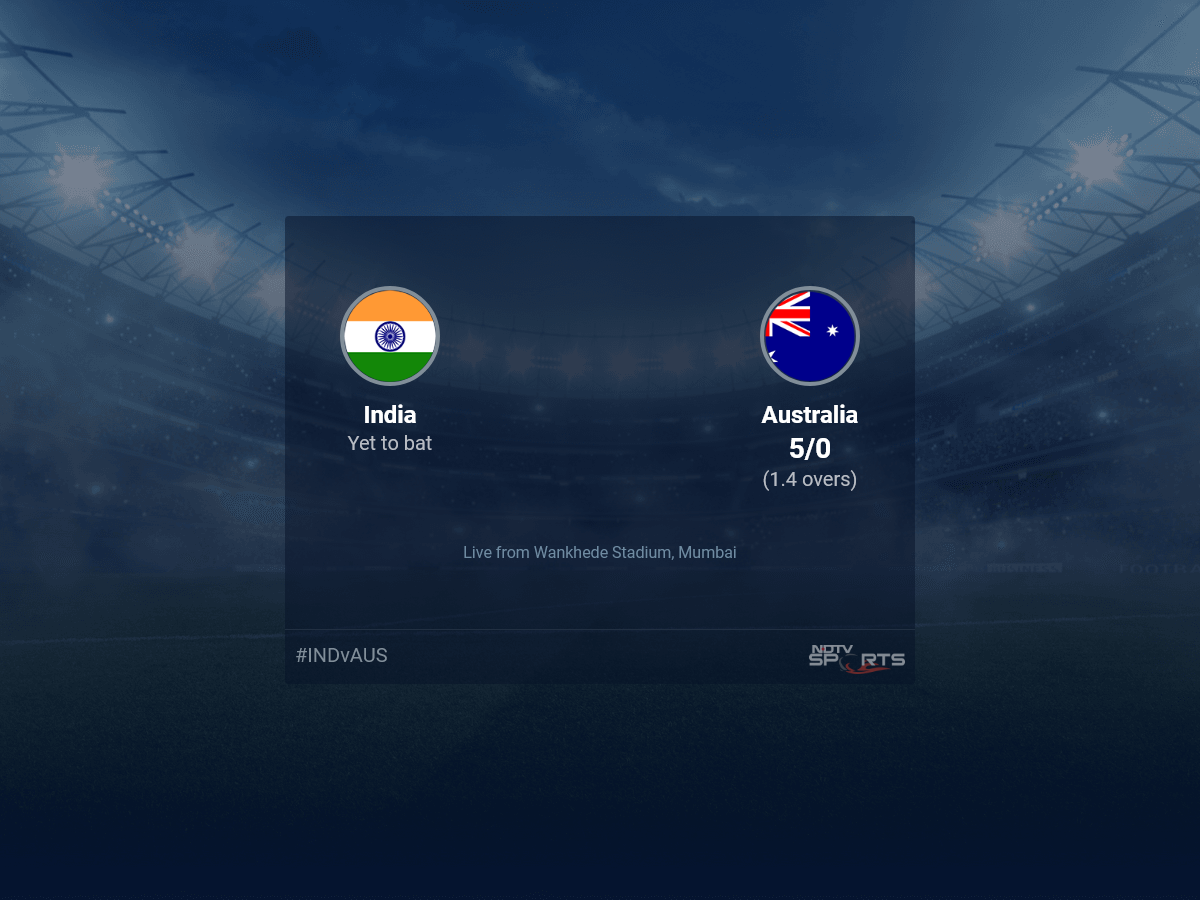 India vs Australia: India vs Australia, 2023 Live Cricket Score, Live Score Of Today’s Match on NDTV Sports