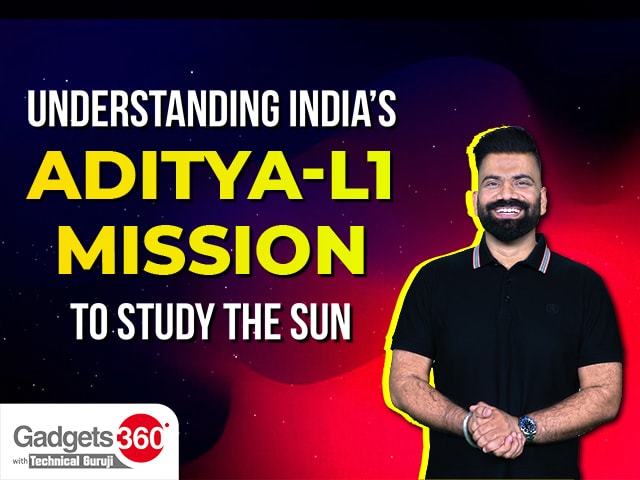 Gadgets 360 with Technical Guruji: Understanding India’s Aditya-L1 Mission to Study the Sun