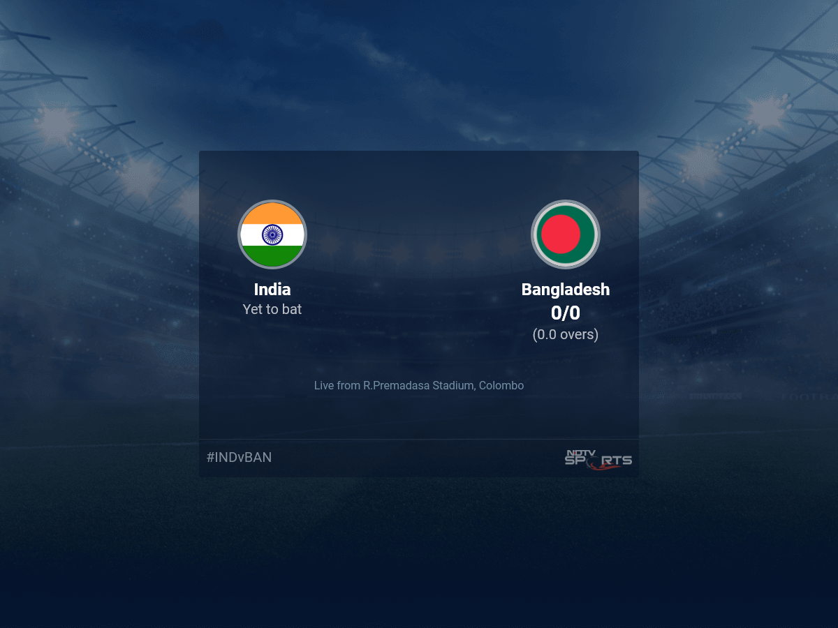 India vs Bangladesh Asia Cup 2023 Live Cricket Score, Live Score Of